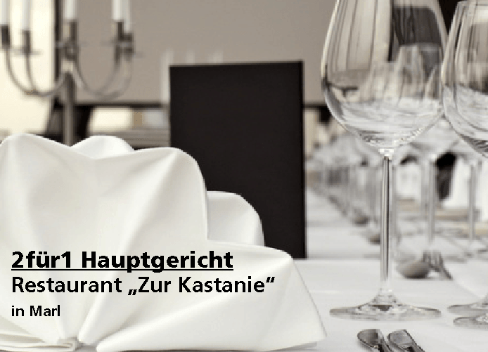 2für1 Hauptgericht - Restaurant „Zur Kastanie“ - Nach Ausdruck maximal 30 Tage gültig!!!