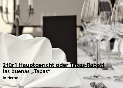 2für1 Hauptgericht oder Tapas-Rabatt - las buenas „Tapas“ - Nach Ausdruck maximal 30 Tage gültig!!!