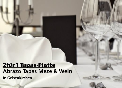 2für1 Gutschein Tapasplatte - Abrazo Tapas Meze & Wein in Gelsenkirchen