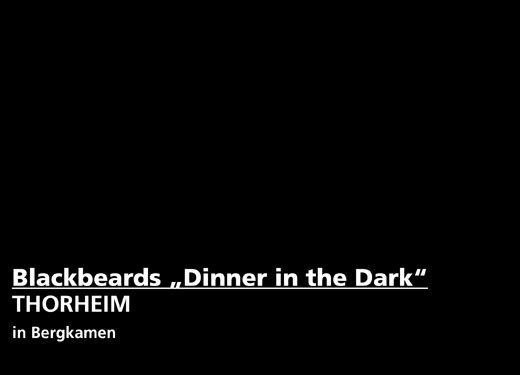 2für1 Gutschein - „Blackbeards Dinner in the Dark“ 