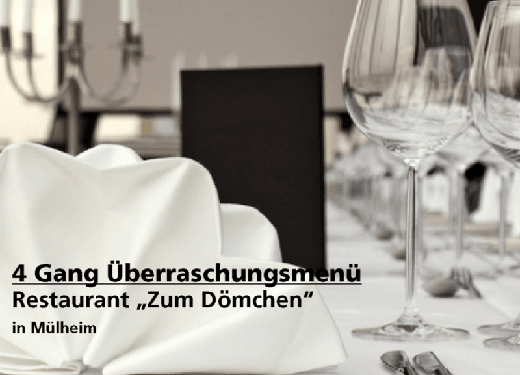 4 Gang Überraschungsmenü - Restaurant „Zum Dömchen“ - Nach Ausdruck maximal 30 Tage gültig!!!