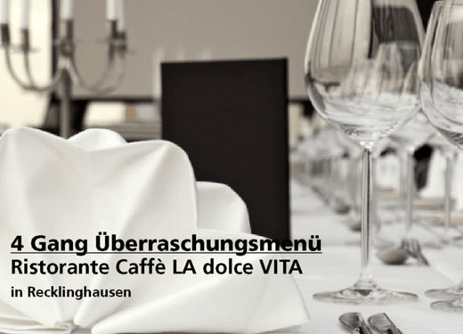 4 Gang Überraschungsmenü - Ristorante Caffè LA dolce VITA - Nach Ausdruck maximal 30 Tage gültig!!!