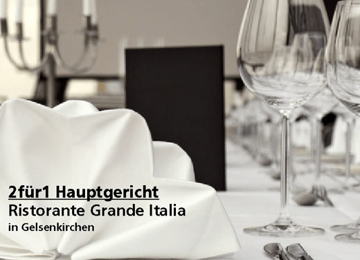 2für1 Hauptgericht - Ristorante Grande Italia - Nach Ausdruck maximal 30 Tage gültig!!!