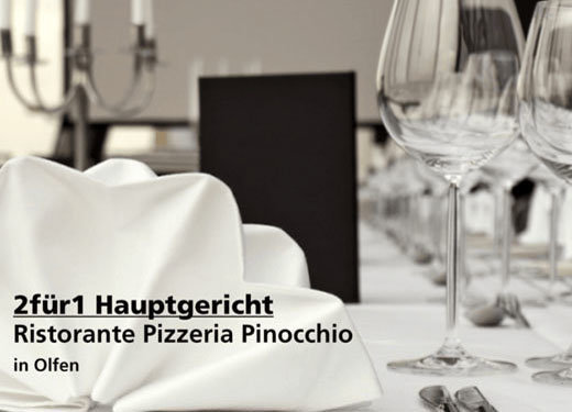 2für1 Hauptgericht - Ristorante Pizzeria Pinocchio - Nach Ausdruck maximal 30 Tage gültig!!!