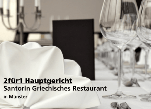 2für1 Hauptgericht - Santorin Griechisches Restaurant - Nach Ausdruck maximal 30 Tage gültig!!!